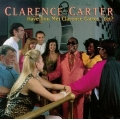 Clarence Carter - Have You Met Clarence Carter...Yet?